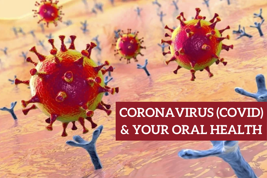 CORONAVIRUS (COVID) & YOUR ORAL HEALTH